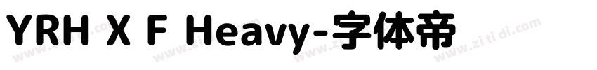 YRH X F Heavy字体转换